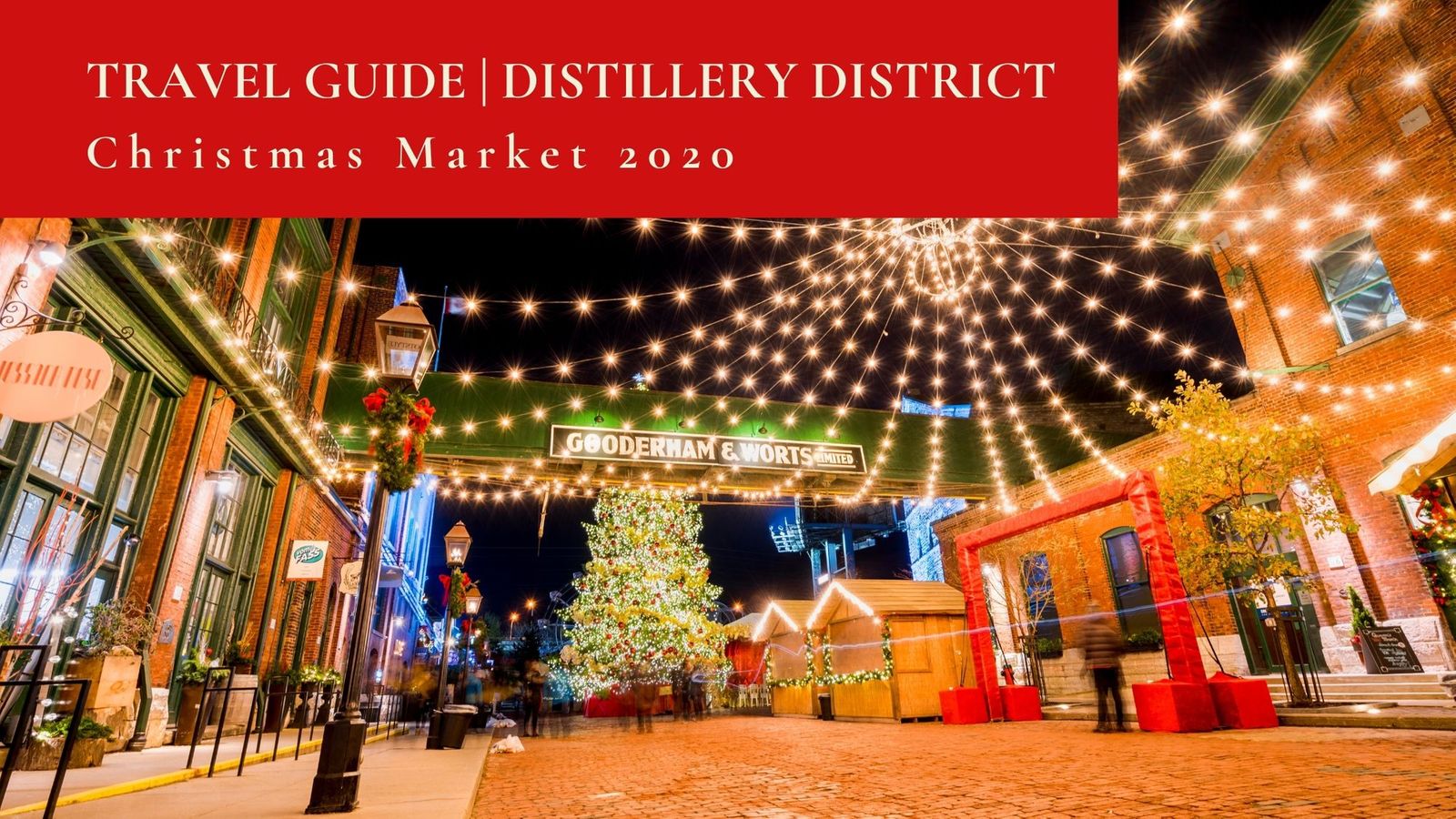 Travel Guide Distillery District Christmas Market 2020
