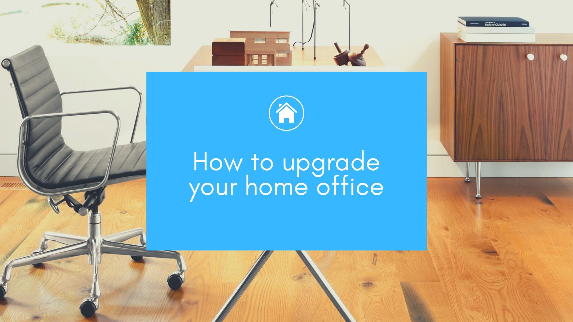 How to upgrade your home office