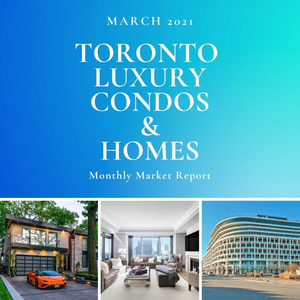 Toronto Luxury Real Estate | Market Report | April 2021