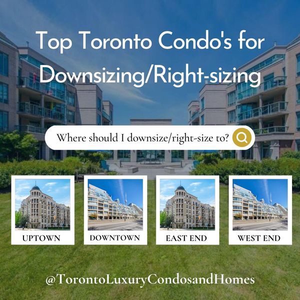 Top Toronto Condo's for Downsizing/Right-sizing | Guide