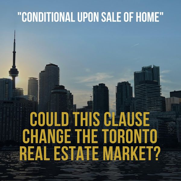 "Conditional upon sale of home" | Could this clause change the Toronto real estate market?