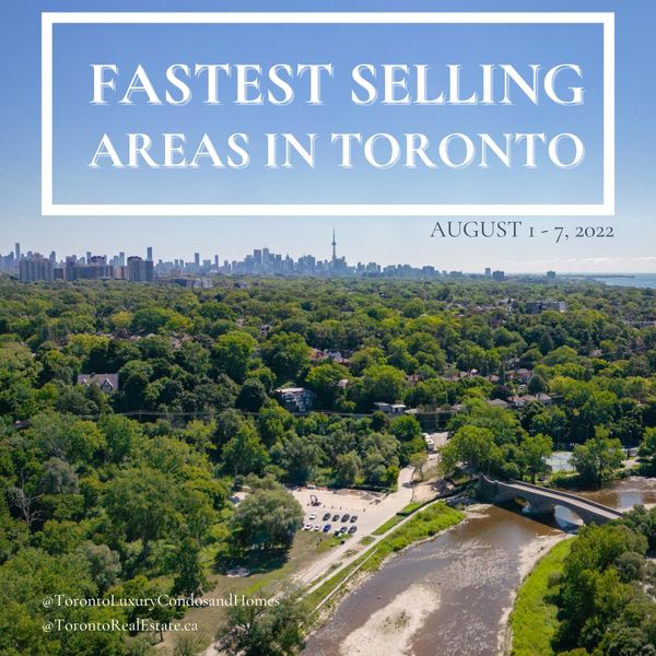 Fastest selling areas in Toronto | August 1-7, 2022