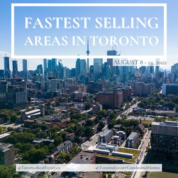 Fastest selling areas in Toronto | August 8-14, 2022