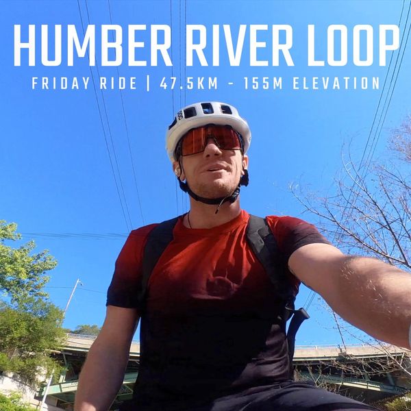 Humber River Loop - 47.5km ~ 155m elevation | Friday Ride