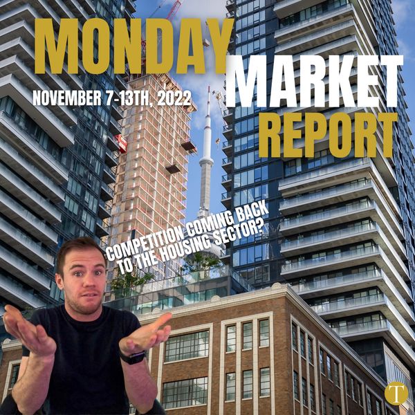 Monday Market Report | Toronto Real Estate Analysis | November 7-13th, 2022