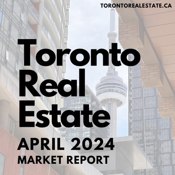 Toronto Real Estate Market Report | April 2024