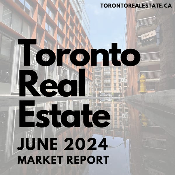 Toronto Real Estate Market Report ~ June 2024 | Drastic reduction in the number of sales with rising inventory