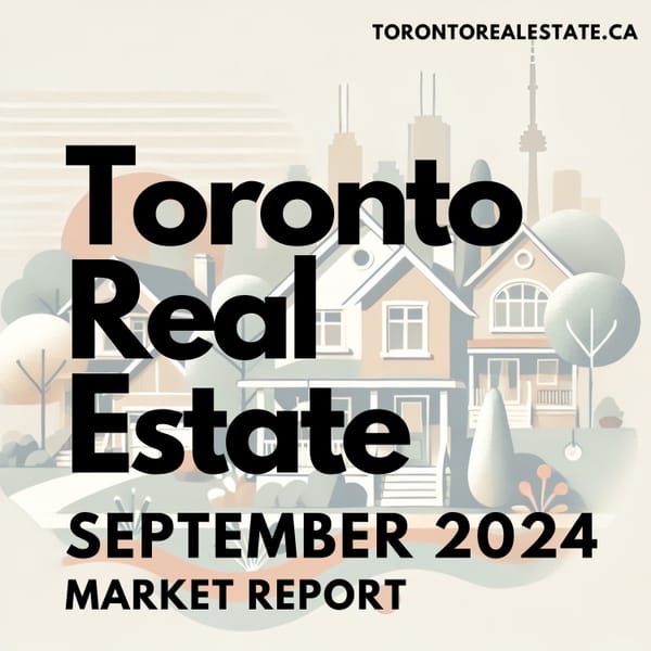 Toronto Real Estate Market Report ~ September 2024 | Shifts in Sales, Prices, and Opportunities